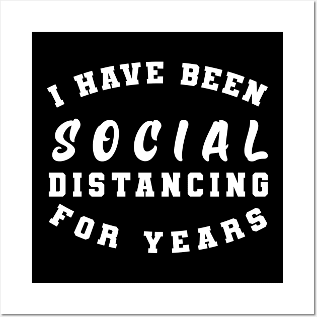 I have been social distancing for years Wall Art by Flipodesigner